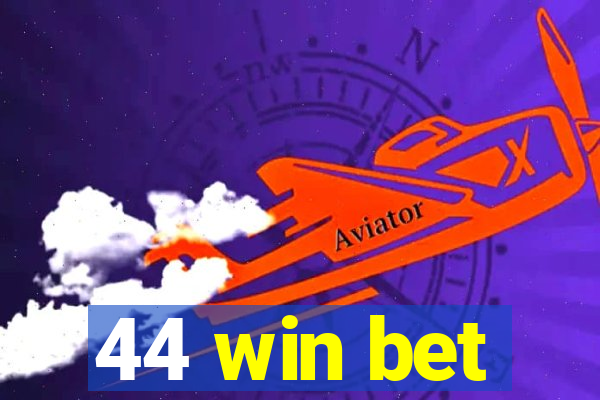 44 win bet